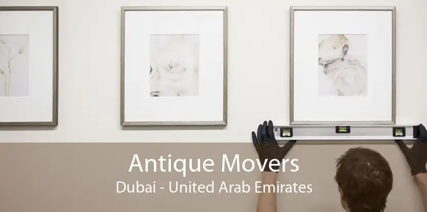 Antique Movers Dubai - United Arab Emirates