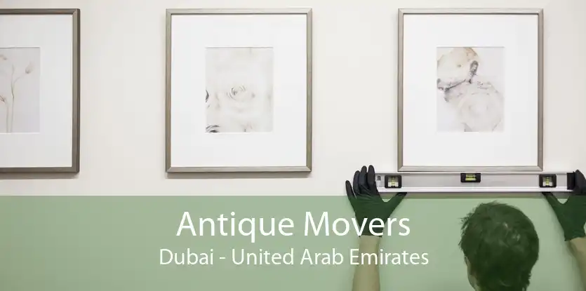 Antique Movers Dubai - United Arab Emirates