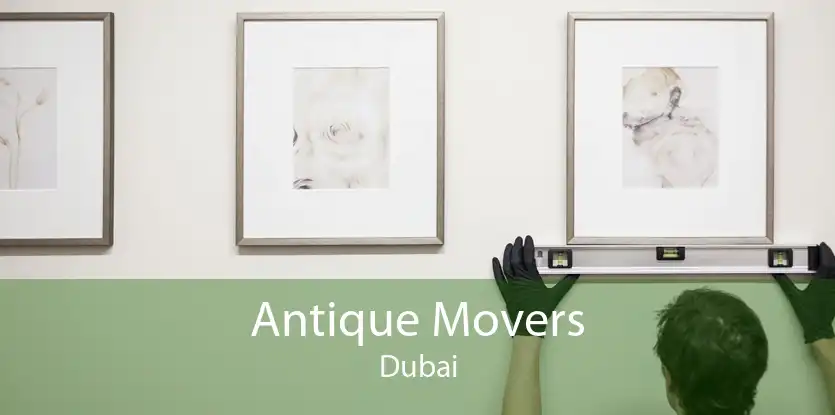 Antique Movers Dubai
