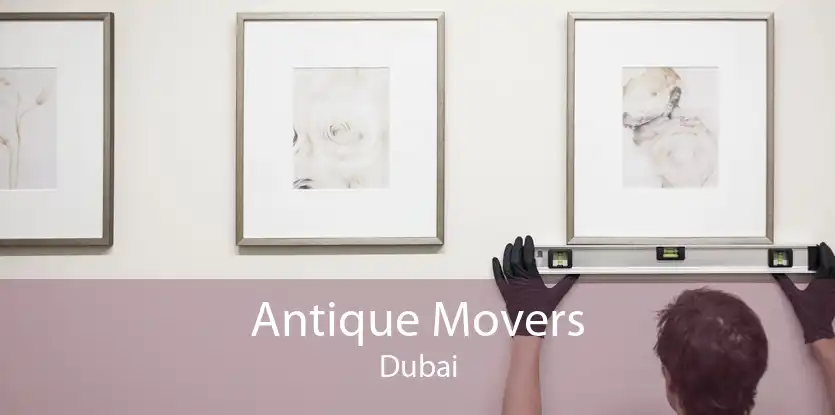 Antique Movers Dubai