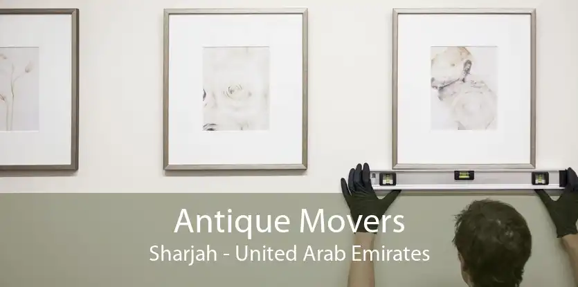 Antique Movers Sharjah - United Arab Emirates