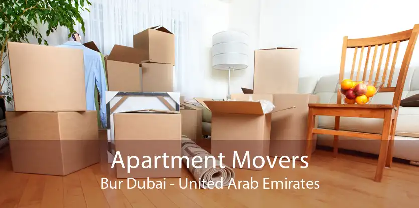 Apartment Movers Bur Dubai - United Arab Emirates