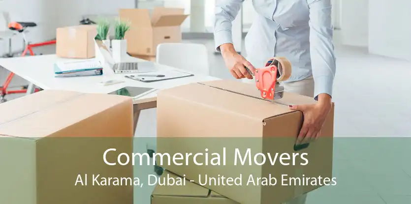 Commercial Movers Al Karama, Dubai - United Arab Emirates