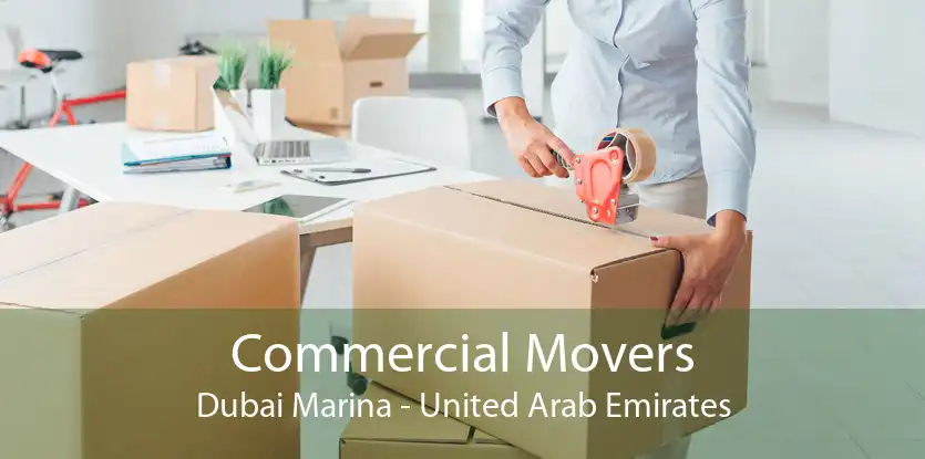 Commercial Movers Dubai Marina - United Arab Emirates