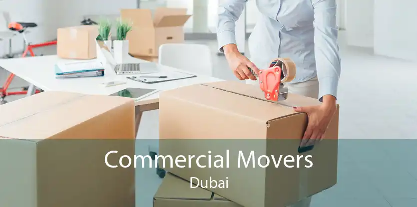 Commercial Movers Dubai