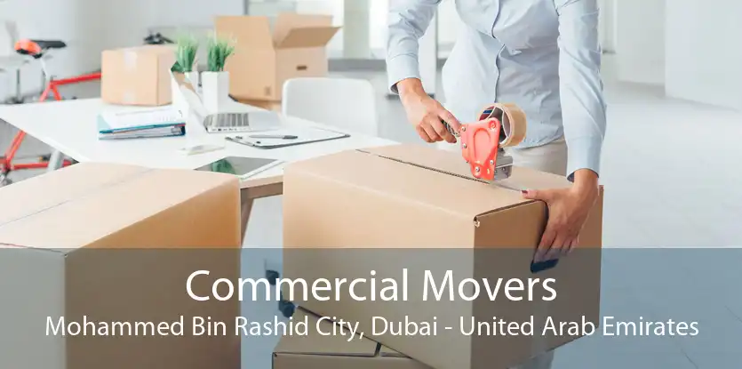 Commercial Movers Mohammed Bin Rashid City, Dubai - United Arab Emirates