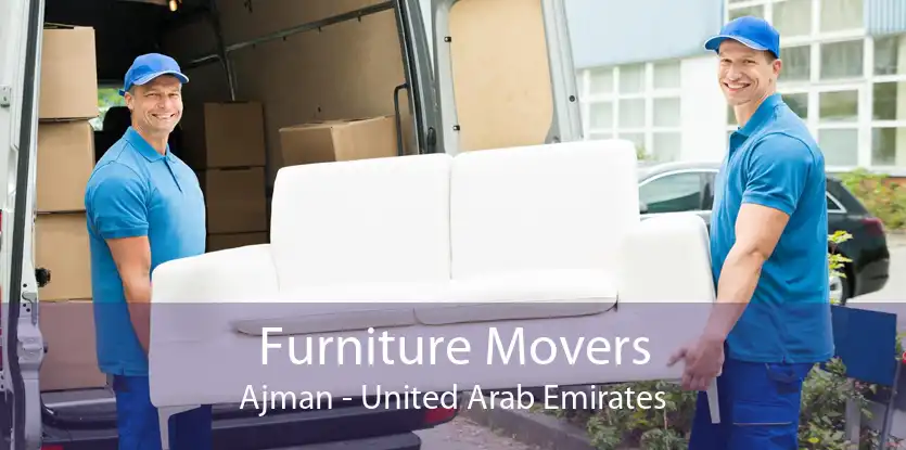 Furniture Movers Ajman - United Arab Emirates