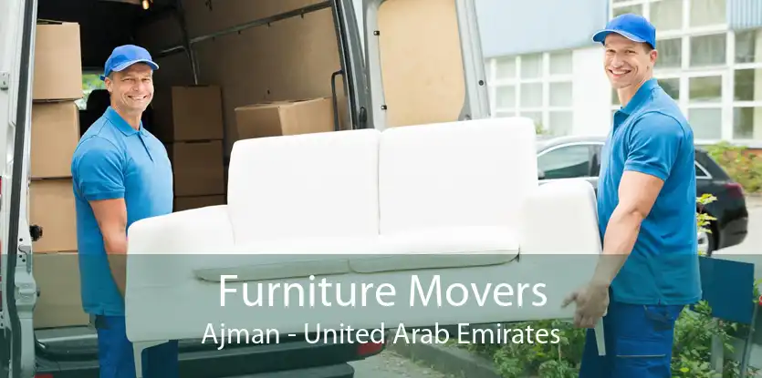 Furniture Movers Ajman - United Arab Emirates