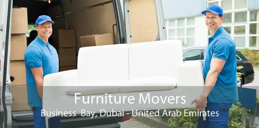 Furniture Movers Business  Bay, Dubai - United Arab Emirates
