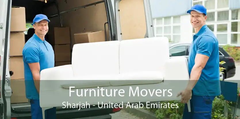 Furniture Movers Sharjah - United Arab Emirates