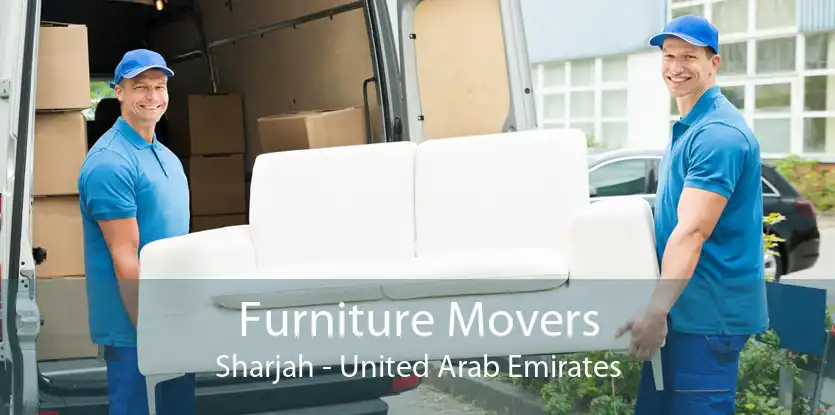 Furniture Movers Sharjah - United Arab Emirates