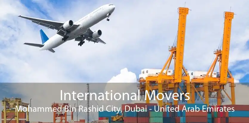 International Movers Mohammed Bin Rashid City, Dubai - United Arab Emirates