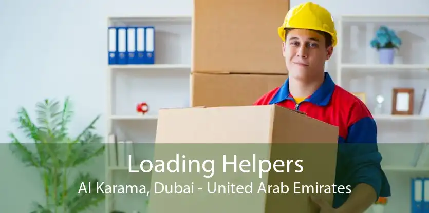 Loading Helpers Al Karama, Dubai - United Arab Emirates