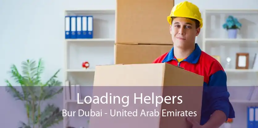 Loading Helpers Bur Dubai - United Arab Emirates