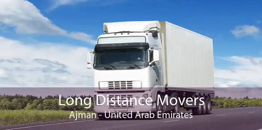 Long Distance Movers Ajman - United Arab Emirates