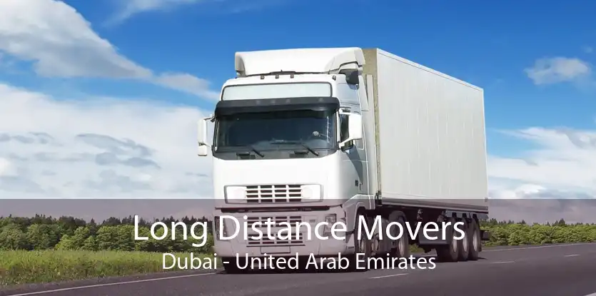 Long Distance Movers Dubai - United Arab Emirates