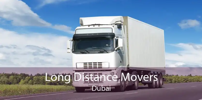 Long Distance Movers Dubai