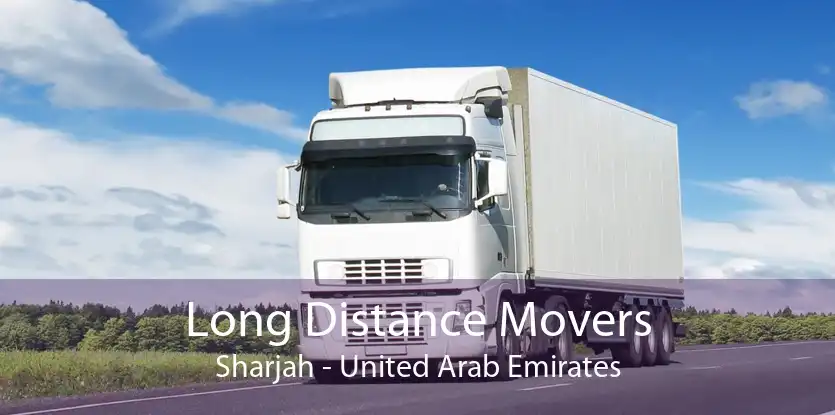 Long Distance Movers Sharjah - United Arab Emirates