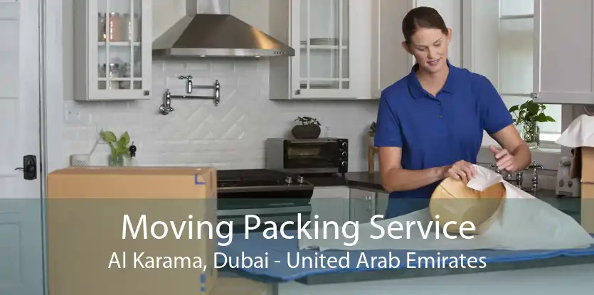 Moving Packing Service Al Karama, Dubai - United Arab Emirates