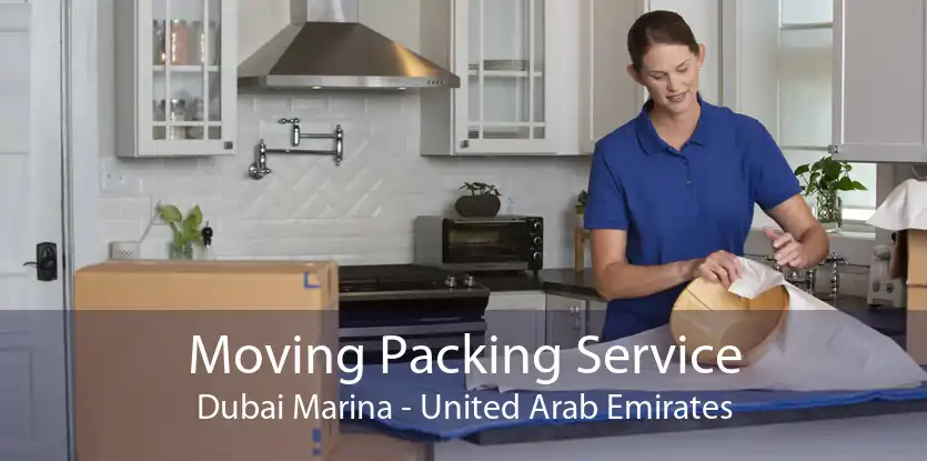 Moving Packing Service Dubai Marina - United Arab Emirates
