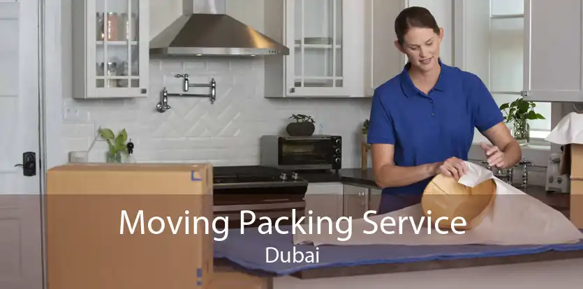 Moving Packing Service Dubai
