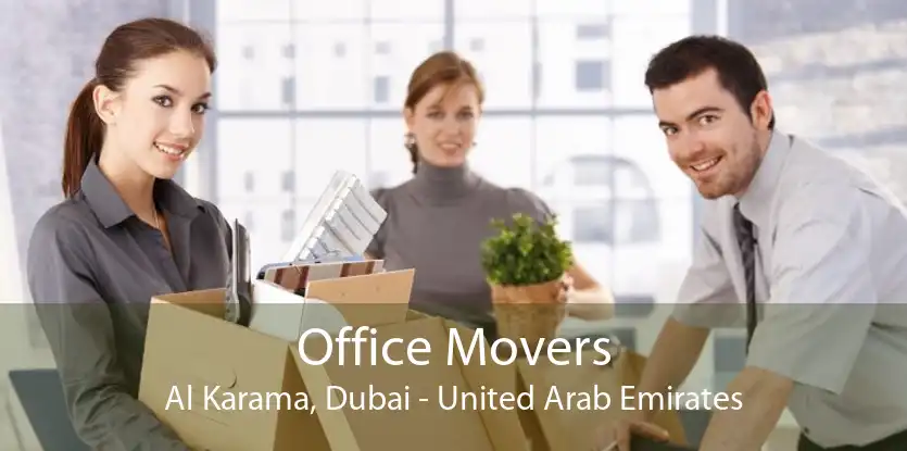 Office Movers Al Karama, Dubai - United Arab Emirates