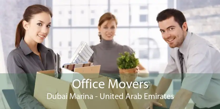 Office Movers Dubai Marina - United Arab Emirates
