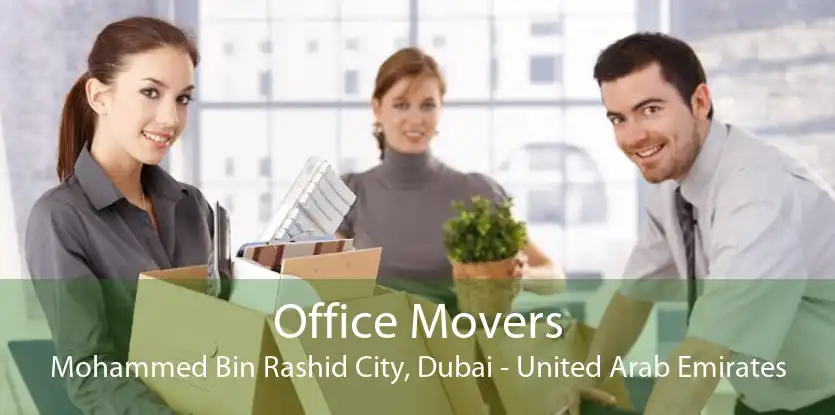 Office Movers Mohammed Bin Rashid City, Dubai - United Arab Emirates