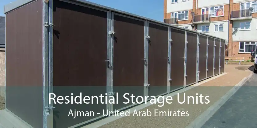 Residential Storage Units Ajman - United Arab Emirates