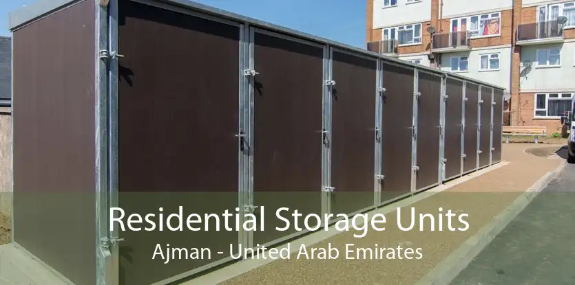 Residential Storage Units Ajman - United Arab Emirates