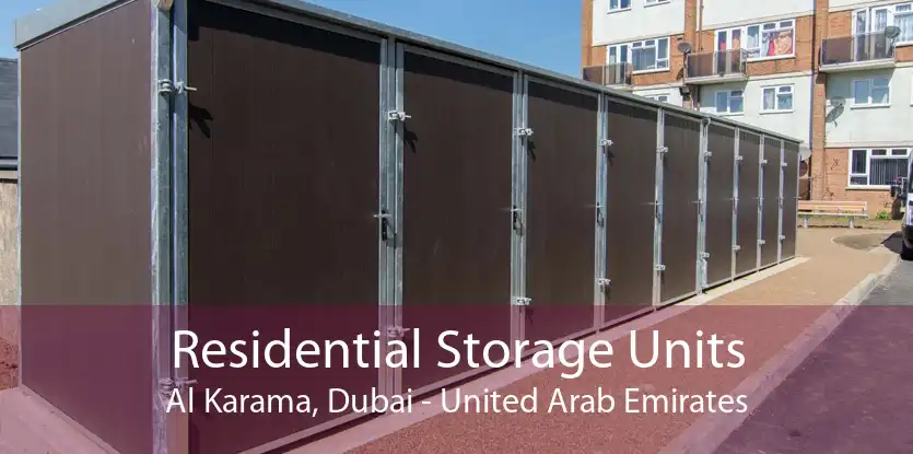 Residential Storage Units Al Karama, Dubai - United Arab Emirates
