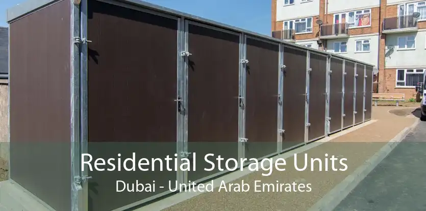 Residential Storage Units Dubai - United Arab Emirates