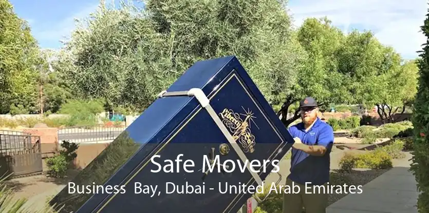 Safe Movers Business  Bay, Dubai - United Arab Emirates