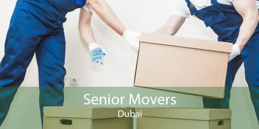 Senior Movers Dubai